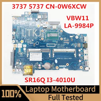 CN-0W6XCW 0W6XCW W6XCW Для DELL 3737 5737 Материнская плата ноутбука VBW11 LA-9984P С процессором SR16Q I3-4010U 100% Полностью Протестирована, работает хорошо