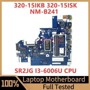 DG421 DG521 DG721 NM-B241 Для Lenovo IdeaPad 320-15IKB 320-15ISK Материнская плата ноутбука 5B20N86085 с процессором SR2JG I3-6006U 100% Протестирована