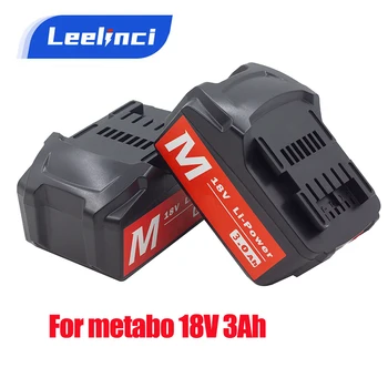 LEELINCI 18V 3.0Ah литий-ионный аккумулятор Для Беспроводных Электроинструментов metabo 18V BSZ18 Сверло 625592000 625591000 Запасной инструмент аккумулятор