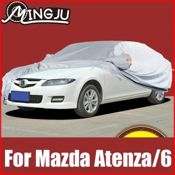 Автомобильные чехлы для Mazda Atenza 6 Six для наружной защиты от снега, солнцезащитный козырек, Пылезащитные Аксессуары из водонепроницаемой ткани Оксфорд