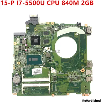 Восстановленная Материнская плата ДЛЯ ноутбука HP Pavilion 15-P Series 782936-501 782936-601 DAY11AMB6E0 W/I7-5500U CPU 840M 2GB GPU
